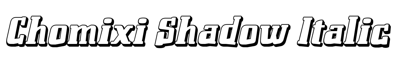 Chomixi Shadow Italic